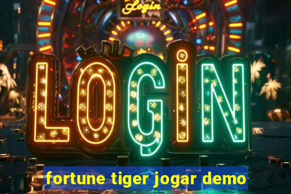 fortune tiger jogar demo